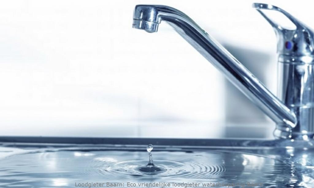 Eco Vriendelijke Loodgieter Waterbesparing Baarn